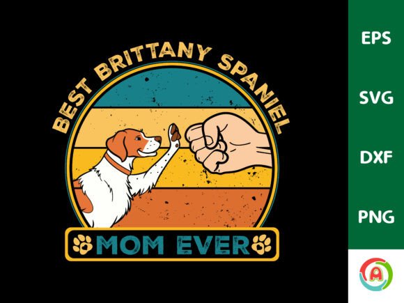 Best Brittany Spaniel Mom Ever Graphics & T-Shirt Designs
