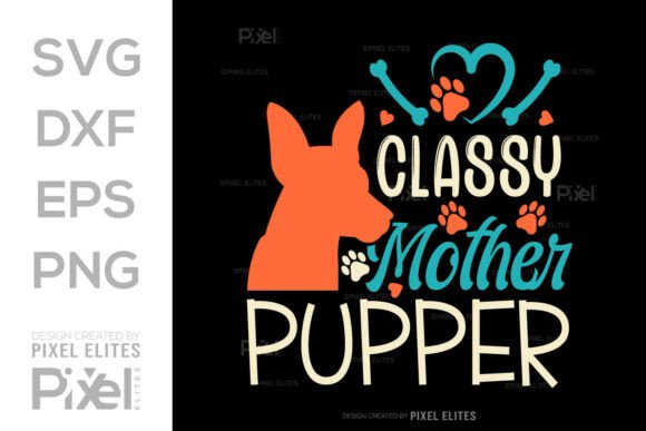 Classy Mother Pupper SVG: Graphics for T-Shirt Designs