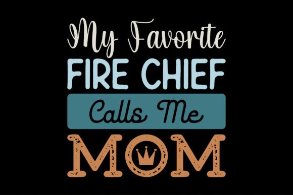 Fire Chief Mom Graphics for T-Shirt Designs