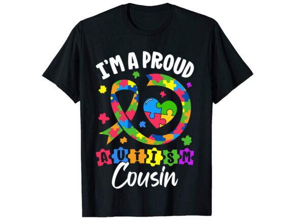 I'm a Proud Autism Cousin: Graphics & T-Shirt Designs