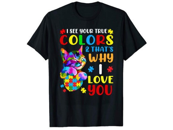 I See Your True Colors: Graphics for T-Shirt Designs