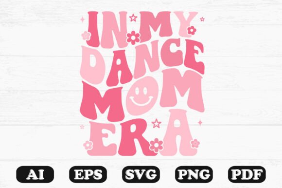 In My Dance Mom Era Tshirt Design Retro Graphics