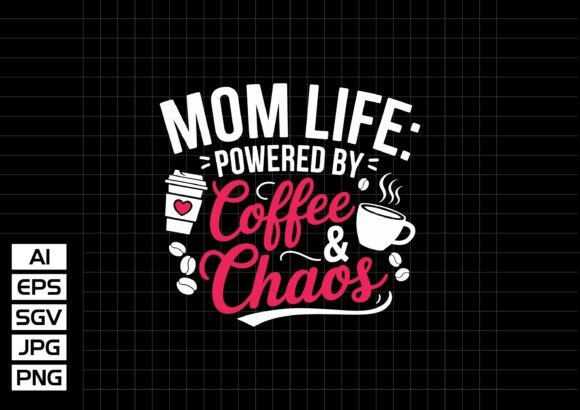 Mom Life Coffee Chaos: Graphics for T-Shirt Designs