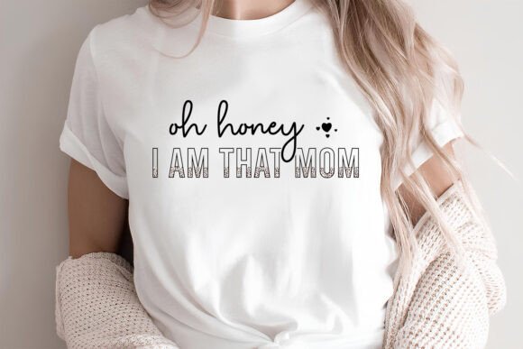 Mother s Day SVG – Oh Honey I Am That Graphics for T-Shirt Designs