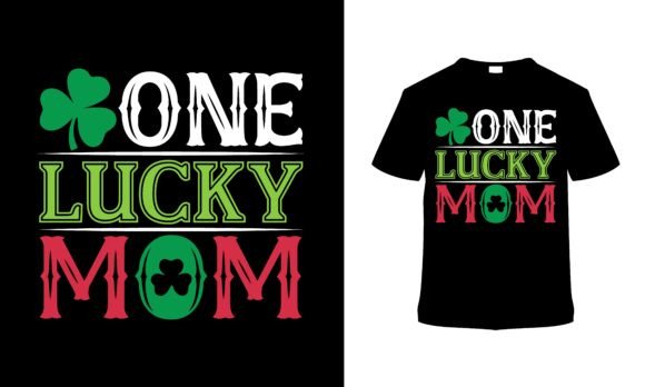 One Lucky Mom T-Shirt Graphics Review
