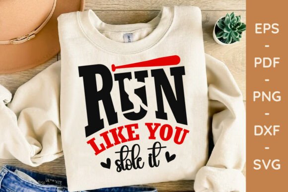 Run Like You Stole It SVG: Graphics for T-Shirt Designs