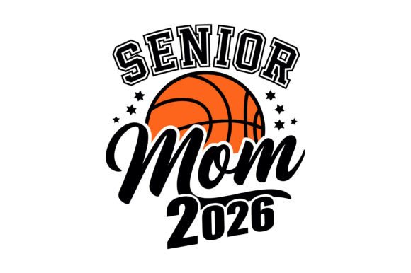 Senior Mom Basketball 2026 Design: Graphics for T-Shirt Designs
